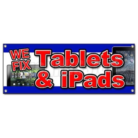 Signmission WE FIX TABLETS & IPADS BANNER SIGN repair battery replace screen iphone B-72 We Fix Tablets & Ipads